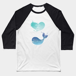 Blue Whale Love - When you are happy I am happy - Happy Valentines Day Baseball T-Shirt